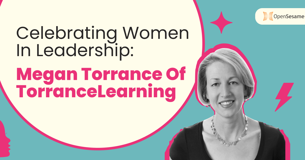 Celebrating Women in Leadership with Megan Torrance of TorranceLearning