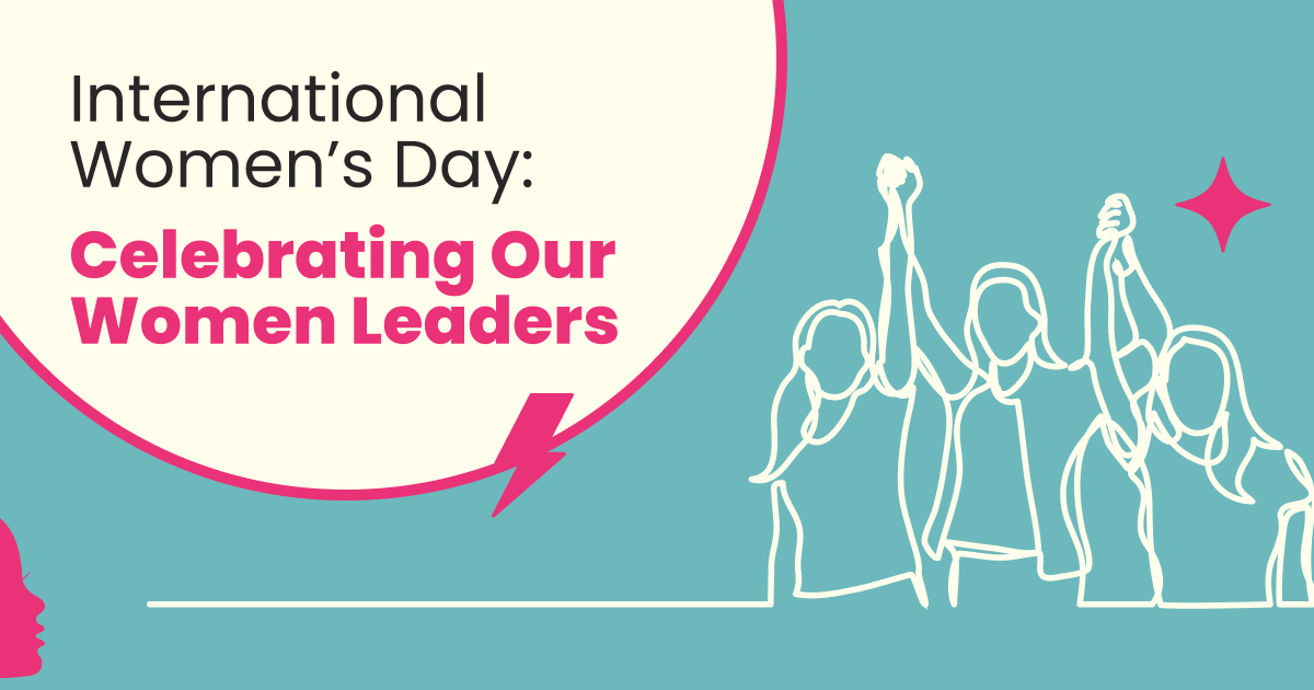 International Women’s Day: Celebrating Our Women Leaders￼