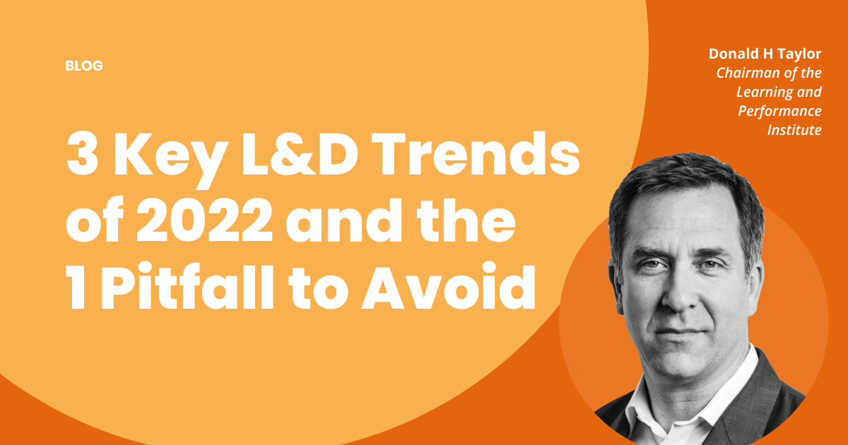 3 Key L&D Trends of 2022 and the 1 Pitfall to Avoid 