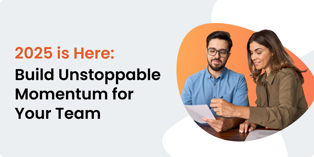 2025 is Here: Build Unstoppable Momentum for Your Team