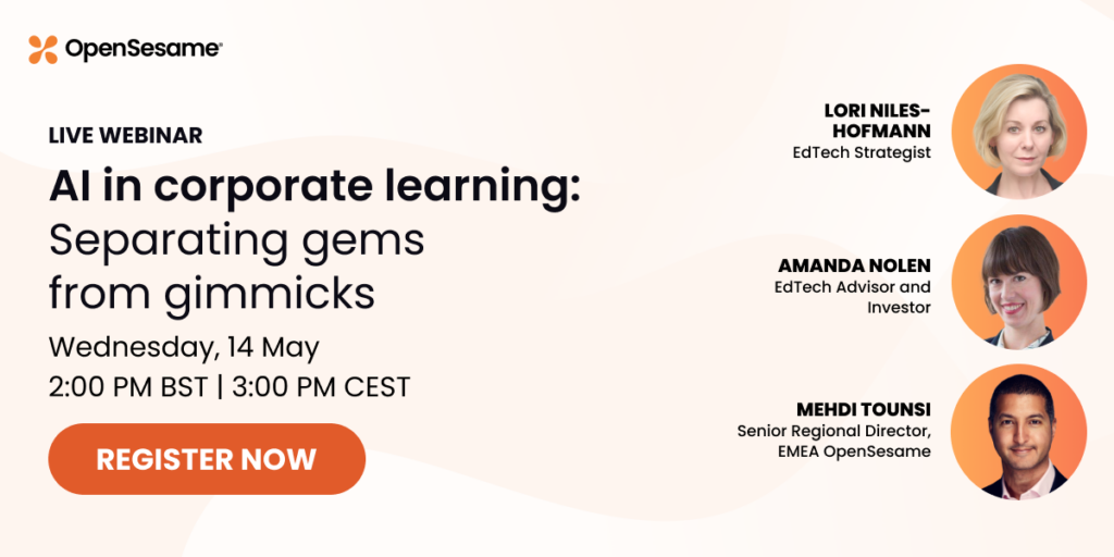 OpenSesame webinar on AI in corporate learning, May 14. Speakers: Niles-Hofmann, Nolen, Tounsi.